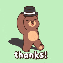 a brown teddy bear wearing a top hat is standing next to the words thanks