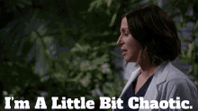 Greys Anatomy Amelia Shepherd GIF - Greys Anatomy Amelia Shepherd Im A Little Bit Chaotic GIFs