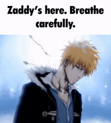 a picture of a man with the words zaddy 's here breathe carefully below him