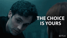 a man looking at a woman with the words the choice is yours written above him
