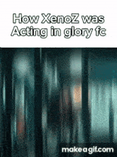 a gif that says how xenoz was acting in glory