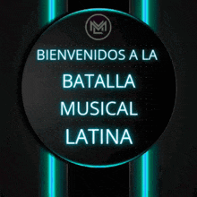 a neon sign that says bienvenidos a la batalla musical latina on it