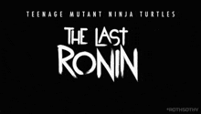 Tmnt The Last Ronin Teenage Mutant Ninja Turtles GIF - Tmnt The Last Ronin The Last Ronin Tmnt GIFs