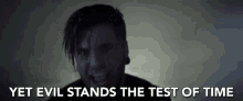 Yet Evil Stand The Test Of Time Evil GIF - Yet Evil Stand The Test Of Time Evil Wicked GIFs
