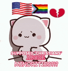 a cartoon cat is sitting in front of a rainbow flag and a broken heart and says supposed christians abuse minorities