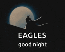 an eagles good night poster with a full moon