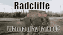 radcliffe escape from tarkov etf wanna play