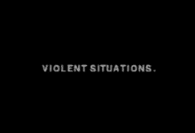 a black background with the words violent situations in white letters