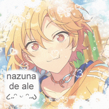 a picture of a boy with the name nazuna de ale