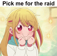 a picture of a girl with the words pick me for the raid on the bottom