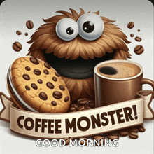 a picture of a monster with a cookie and a cup of coffee says coffee monster good morning