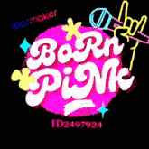 a neon sign that says born pink on a pink background