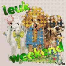 a picture of three dogs with the words leuk weekend below them