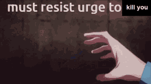 Resist Urge GIF - Resist Urge Kill GIFs