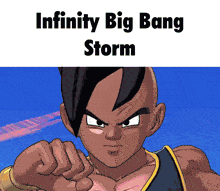 a picture of a cartoon character with the words infinity big bang storm above him