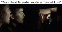 a group of women are standing next to each other with the words " yeah i beat greedier mode as tainted lost " above them