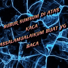 a blue background with the words bubur sumsum di atas kaca assalamualaikum buat yg