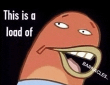 this is a load of barnacles written on a cartoon character