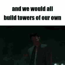 And We Would All Build Towers Of Our Own Mcr GIF - And We Would All Build Towers Of Our Own Mcr My Chemical Romance GIFs