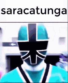 a picture of a blue power ranger with the word saracatunga written on the bottom