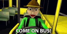 come on bus lets go come on bus bus driver