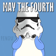 a penguin wearing a storm trooper helmet with the words may the fourth below it
