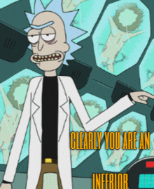 a cartoon character with the words clearly you are an inferior below him