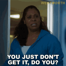 You Just Dont Get It Do You Doreen Anderson GIF - You Just Dont Get It Do You Doreen Anderson Wentworth GIFs