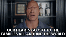 M Gw N Hl205so Our Hearts Go Out To The Families All Around The World GIF - M Gw N Hl205so Our Hearts Go Out To The Families All Around The World Dwayne Johnson GIFs