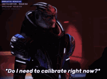 Garrus Do I Need To Calibrate Right Now GIF - Garrus Do I Need To Calibrate Right Now Calibration GIFs