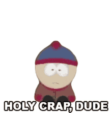 holy crap dude stan marsh south park whoa what the heck