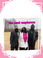 two men and a woman wearing face masks with the words me and nephews on the bottom
