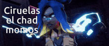 ciruelas el chad momos is written on the bottom of a poster