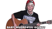 Baby Where You Going Carson Lueders Sticker - Baby Where You Going Carson Lueders Say Somethin Song Stickers