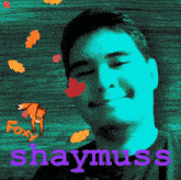 a picture of a man with the name shaymuss written on it