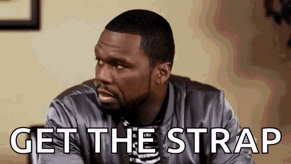 Get The Strap Power GIF - Get The Strap Power 50Cent - Discover & Share GIFs