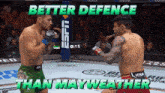 two men are fighting in a cage with the words better defence than mayweather on the bottom