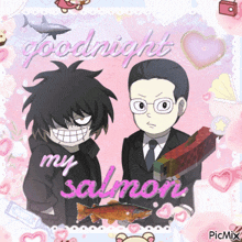 a couple of cartoon characters standing next to each other with the words goodnight my salmon