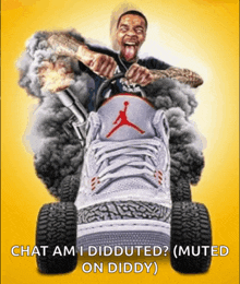 a picture of a man riding a shoe with the words chat am i diddute on diddy