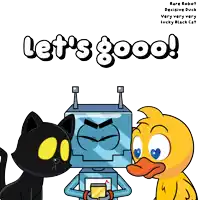 a cartoon of a cat a robot and a duck with the words let 's good