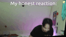 a blurred image of a person with the words " my honest reaction " below them