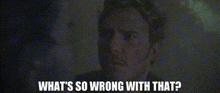 Starlord Whats Wrong With That GIF - Starlord Whats Wrong With That Marvel GIFs