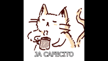 a drawing of a cat with the words ja cafecito underneath it
