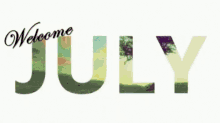 Welcome July GIF - Welcome July GIFs
