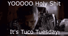 Tuco Salamanca GIF - Tuco Salamanca Tuesday GIFs