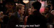 They Introduce You To Their Single Friends. GIF - Meet Ted Ted How I Met Your Mother GIFs
