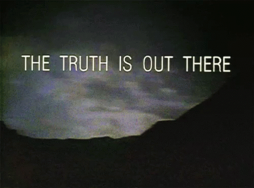 The Truth Is Out There Xfiles GIF - The Truth Is Out There Xfiles I Want To Believe GIFs