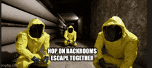 a group of people in yellow suits are sitting in a dark room with the words hop on backrooms escape together