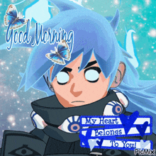 a cartoon character with blue hair says good morning and his heart belongs to you