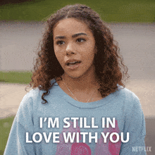 a girl says i 'm still in love with you in a netflix advertisement